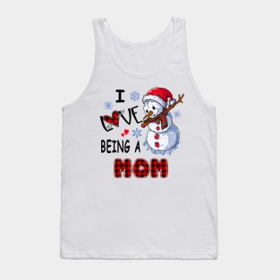 Chirstmas Snowman I Love Being A Mom Tank Top